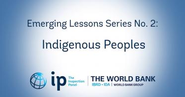 Embedded thumbnail for Emerging Lessons Series No.2 : Indigenous Peoples - World Bank Inspection Panel