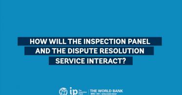 Embedded thumbnail for How will the Inspection Panel and the Dispute Resolution Service interact?